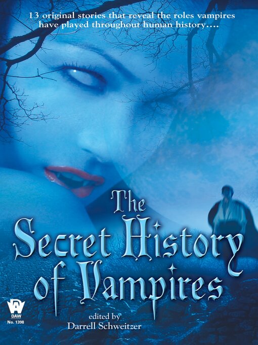 Title details for The Secret History of Vampires by Darrell Schweitzer - Available